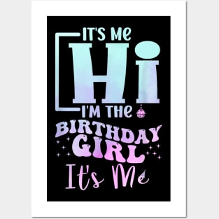 It's Me Hi I'm the Birthday Girl It's Me Posters and Art